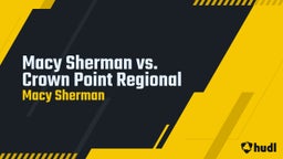 Macy Sherman's highlights Macy Sherman vs. Crown Point Regional