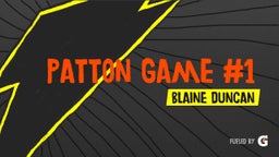 Patton Game #1