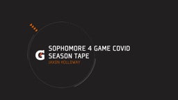 Sophomore 4 Game Covid Season Tape