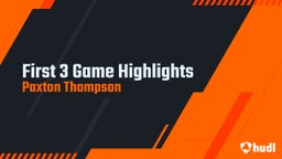  First 3 Game Highlights
