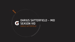 Darius Satterfield - Mid Season Vid