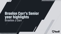 Braelon Carr’s Senior year highlights