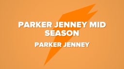 Parker Jenney Mid Season