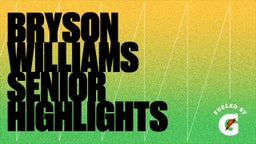 Bryson Williams Senior Highlights 