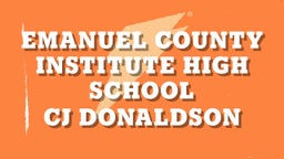 Cj Donaldson's highlights Emanuel County Institute High School