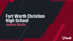Javeon Busby's highlights Fort Worth Christian High School
