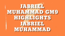 Jabriel Muhammad's highlights Jabriel Muhammad GM9 Highlights