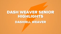 Dash Weaver Senior Highlights