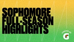 Sophomore Full-Season Highlights 