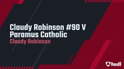 Claudy Robinson #90 V Paramus Catholic