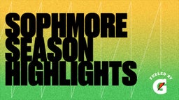 Sophmore Season Highlights
