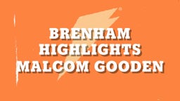 Brenham Highlights
