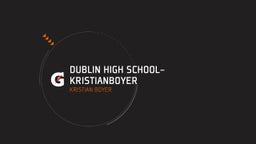 Kristian Boyer's highlights Dublin High School-KristianBoyer 
