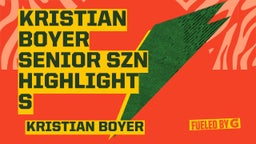 Kristian Boyer Senior Szn Highlights