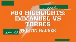 Tristin Hauser's highlights #84 Highlights: Immanuel vs Torres