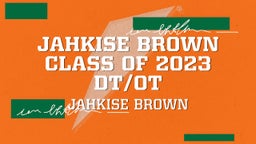 jahkise brown class of 2023 dt/ot