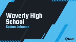 Sutton Johnson's highlights Waverly High School