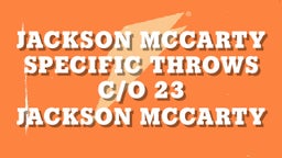Jackson McCarty Specific Throws C/o 23