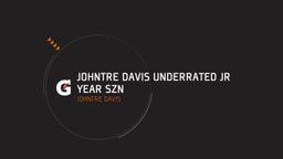 Johntre Davis Underrated Jr Year Szn