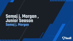 Semaj Morgan Junior Season