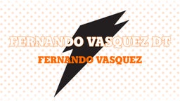 Fernando Vasquez   DT
