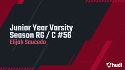 Junior Year Varsity Season RG / C #56