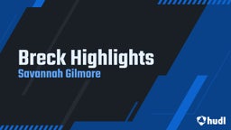 Savannah Gilmore's highlights Breck Highlights