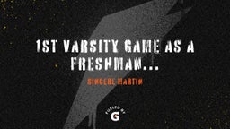 Sincere Martin's highlights 1ST VARSITY GAME AS A FRESHMAN...