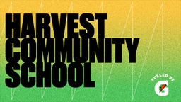 Makari Vickers's highlights Harvest Community School