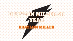 Braylon Miller Sr Year