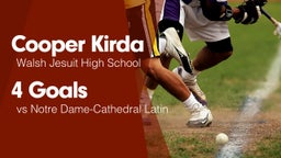 4 Goals vs Notre Dame-Cathedral Latin 