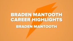 Braden Mantooth Career Highlights 