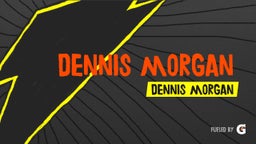 Dennis Morgan 