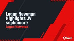 Logan Newman Highlights JV sophomore 