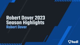 Robert Dover 2023 Season Highlights