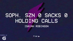 Soph. Szn 0 sacks 0 holding calls