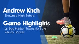Game Highlights vs Egg Harbor Township Boys Varsity Soccer
