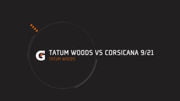 Tatum Woods VS Corsicana 9/21