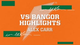 Vs Bangor Highlights