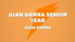 JUAN SIERRA Senior Year