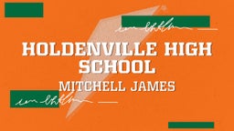 Mitchell James's highlights Holdenville High School