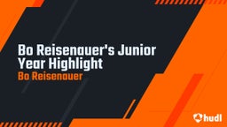 Bo Reisenauer's Junior Year Highlight