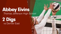 2 Digs vs Denver East 