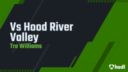 Tre Williams's highlights Vs Hood River Valley 