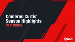 Cameron Curtis’ Season Highlights
