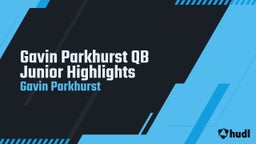 Gavin Parkhurst QB Junior Highlights