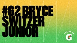 #62 Bryce Switzer Junior 
