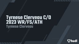Tyreese Clerveau C/O 2023 WR/FS/ATH