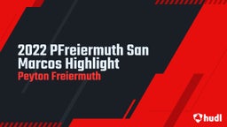 Peyton Freiermuth's highlights 2022 PFreiermuth San Marcos Highlight