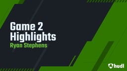 Ryan Stephens's highlights Game 2 Highlights 
